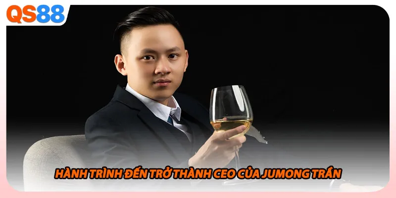 Hành trình đến với QS88 của Jumong Trần